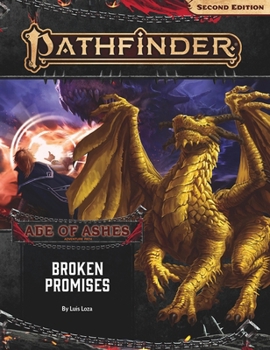 Pathfinder Adventure Path: Broken Promises (Age of Ashes 6 of 6) [P2] - Book #150 of the Pathfinder Adventure Path