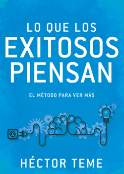 Paperback Lo Que Los Exitosos Piensan: El Método Para Ver Más [Spanish] Book
