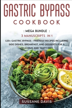 Paperback Gastric Bypass Cookbook: MEGA BUNDLE - 3 Manuscripts in 1 - 120+ Gastric Bypass - friendly recipes including Side Dishes, Breakfast, and desser Book