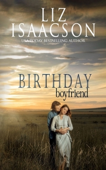 Birthday Boyfriend - Book #21 of the Quinn Valley Ranch