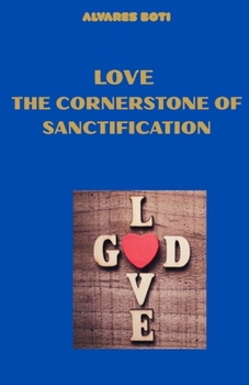 Paperback Love, the Cornerstone of Sanctification Book