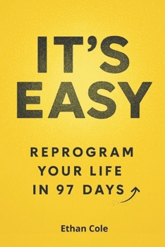 Paperback It's Easy: Reprogram Your Life in 97 Days Book
