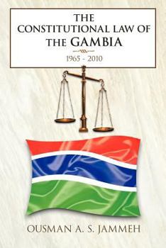 Paperback The Constitutional Law of the Gambia: 1965 - 2010 Book