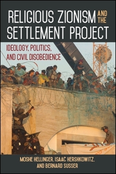 Paperback Religious Zionism and the Settlement Project: Ideology, Politics, and Civil Disobedience Book