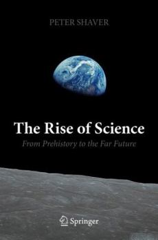 Paperback The Rise of Science: From Prehistory to the Far Future Book