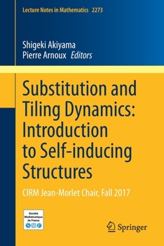 Paperback Substitution and Tiling Dynamics: Introduction to Self-Inducing Structures: Cirm Jean-Morlet Chair, Fall 2017 Book