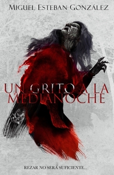 Un grito a la medianoche (Spanish Edition)