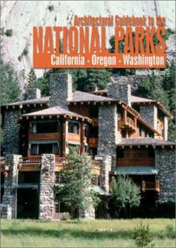 Paperback Architectural Guidebook to the National Parks - California, Oregon, Washington California, Oregon, Washington Book