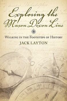 Exploring the Mason Dixon Line: Walking in the Footsteps of History
