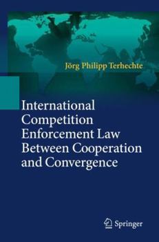 Hardcover International Competition Enforcement Law Between Cooperation and Convergence Book