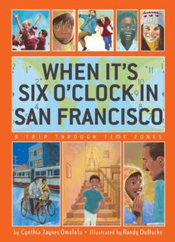 Hardcover When It's Six O'Clock in San Francisco: A Trip Through Time Zones Book