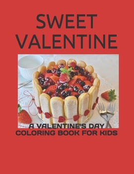 Paperback Sweet Valentine: A Valentine's Day Coloring Book for Kids Book