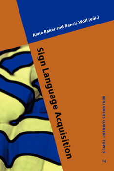 Sign Language Acquisition - Book #14 of the Benjamins Current Topics
