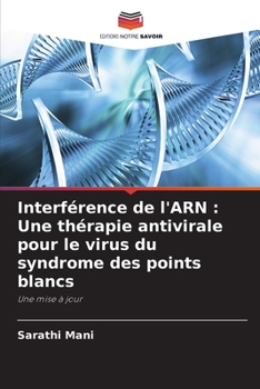 Paperback Interférence de l'ARN: Une thérapie antivirale pour le virus du syndrome des points blancs [French] Book