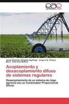 Paperback Acoplamiento y Desacoplamiento Difuso de Sistemas Regulares [Spanish] Book