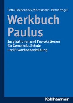 Paperback Werkbuch Paulus: Inspirationen Und Provokationen Fur Gemeinde, Schule Und Erwachsenenbildung [German] Book
