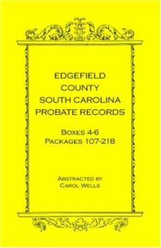 Paperback Edgefield County, South Carolina Probate Records, Boxes 4-6, Packages 107-218 Book