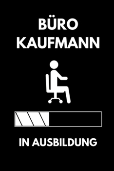 BÜRO KAUFMANN IN AUSBILDUNG: A5 Notizbuch PUNKTIERT Geschenk zur Ausbildung | für Sohn Tochter Neffe Nichte Freund Freundin | für Auszubildende Azubi Azubine | Lustiger Spruch (German Edition)