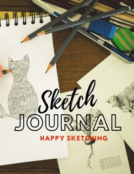 Sketch Journal: Blank pages, white paper, sketch, doodle and draw | 8.5" X 11", Customized Artist Sketchbook to Draw and Journal: 110 pages, ... (Blank Drawing Book With Large Print)