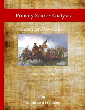 Paperback Primary Source Analysis: American Revolution - Who Contributed Most to America's Victory? Book