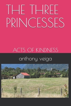 Paperback The Three Princesses: Acts of Kindness Book