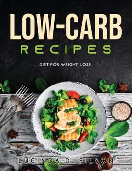 Paperback Low-Carb Recipes: Diet for Weight Loss Book