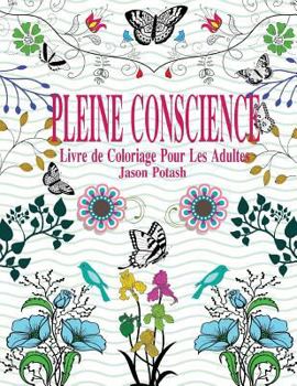 Paperback Pleine Conscience Livre de Coloriage Pour Les Adultes [French] Book