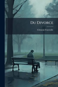 Paperback Du Divorce: Condition Des Enfants... [French] Book