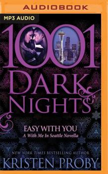 Easy with You - Book #15 of the 1001 Dark Nights
