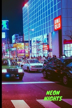 Neon Nights: 6x9 120 page lined paperback notebook - bright neon color/design big city glow, New York, japan Paris