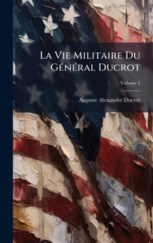Hardcover La Vie Militaire Du GÃ(c)nÃ(c)ral Ducrot [French] Book