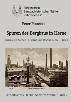 Paperback Spuren des Bergbaus in Herne: Ehemalige Zechen in Herne und Wanne-Eickel - Teil 2 [German] Book