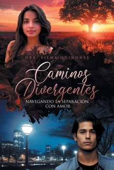 Caminos divergentes: Navegando la separación con amor (Spanish Edition)
