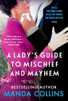 A Lady's Guide to Mischief and Mayhem - Book #1 of the Ladies Most Scandalous