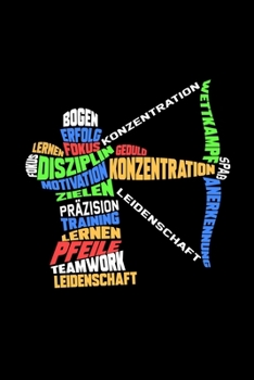 Konzentration Pfeile Bogen: Liniertes Notizbuch A5 - Bogenschießen Notizbuch I Sportschießen Sportschütze Pfeil und Langbogen I Bogenschütze Schützenfest Motivation Geschenk (German Edition)