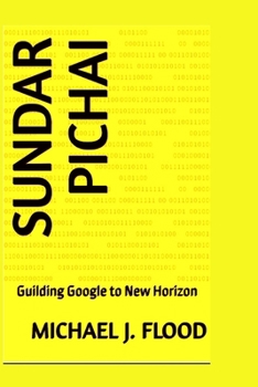 Paperback Sundar pichai: Guilding Google to New Horizon Book