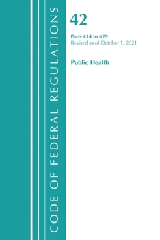 Paperback Code of Federal Regulations, Title 42 Public Health 414-429, Revised as of October 1, 2021 Book