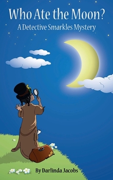 Hardcover Who Ate the Moon?: A Detective Smarkles Mystery Book