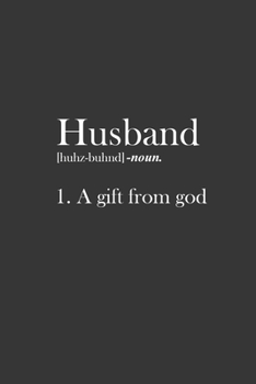 Paperback Husband Definition: Funny Husband Definition Notebook, Cute Gag Gift for Husband/Lover, Unique Couples Gift ideas: 6"x9" Lined Blank 100 P Book