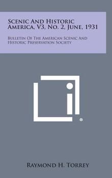 Scenic and Historic America, V3, No. 2, June, 1931: Bulletin of the American Scenic and Historic Preservation Society