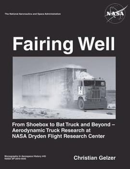 Paperback Fairing Well: Aerodynamic Truck Research at NASA's Dryden Flight Research Center Book