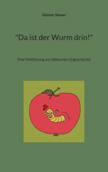 Paperback "Da ist der Wurm drin!": Eine Hinführung zur biblischen Urgeschichte [German] Book