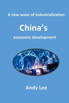 A New Wave of Industrialization, China's economic development B0CP7CTVDX Book Cover
