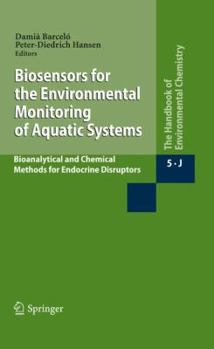Biosensors; Indicator Assays and Chemical Methods for Endocrine Disrupting Compounds in Wastewaters (The Handbook of Environmental Chemistry)