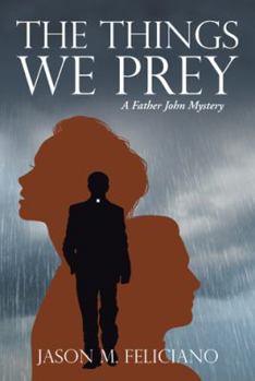 Hardcover The Things We Prey: A Father John Mystery Book