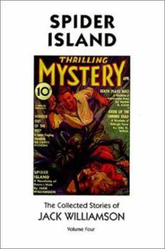 Spider Island: The Collected Stories of Jack Williamson, Volume Four