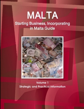 Paperback Malta Starting Business, Incorporating in Malta Guide Volume 1 Strategic and Practical Information Book