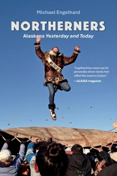 Northerners: Alaskans Yesterday and Today