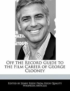 Paperback Off the Record Guide to the Film Career of George Clooney Book