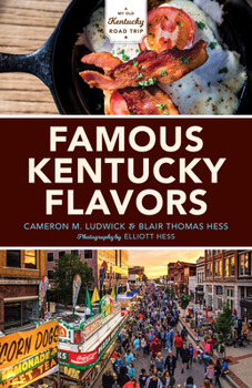 Paperback Famous Kentucky Flavors: Exploring the Commonwealth's Greatest Cuisines Book